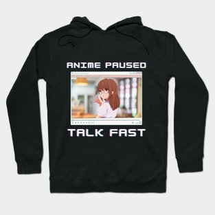 Anime Girl Paused Talk Fast Funny Otaku Meme Hoodie